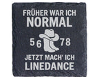 Schiefer Untersetzer Linedance Früher Normal Jetzt Spruch - Geschenk f – Bild 1