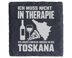 Schiefer Untersetzer Toskana Keine Therapie Spruch - Geschenk für Ital – Bild 1