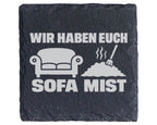 Schiefer Untersetzer Wir Haben Euch Sofa Mist - Lustiges Geschenk Für  – Bild 1