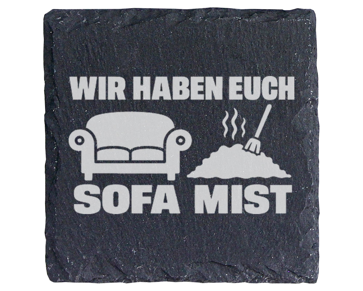Schiefer Untersetzer Wir Haben Euch Sofa Mist - Lustiges Geschenk Für  – Bild 1