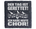 Schiefer Untersetzer Vögel Der Tag Ist Gerettet Chor Spruch - Geschenk – Bild 1