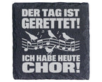 Schiefer Untersetzer Vögel Der Tag Ist Gerettet Chor Spruch - Geschenk – Bild 1