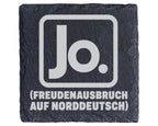 Schiefer Untersetzer Jo Freudenausbruch Norddeutsch - Lustiges Geschen – Bild 1