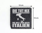 Schiefer Untersetzer Italien Die Tut Nix Will Nur Nach Spruch - Gesche – Bild 4